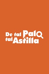 De Tal Palo, Tal Astilla